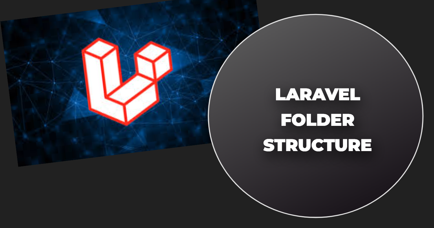 Read more about the article Laravel Folder Structure