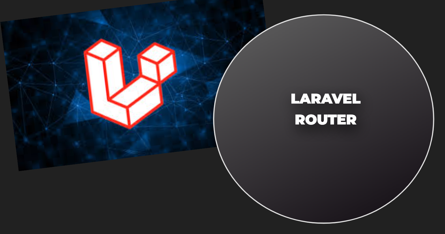 Read more about the article Laravel Router