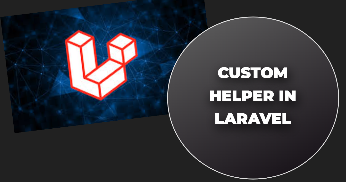 Read more about the article Custom helper in laravel