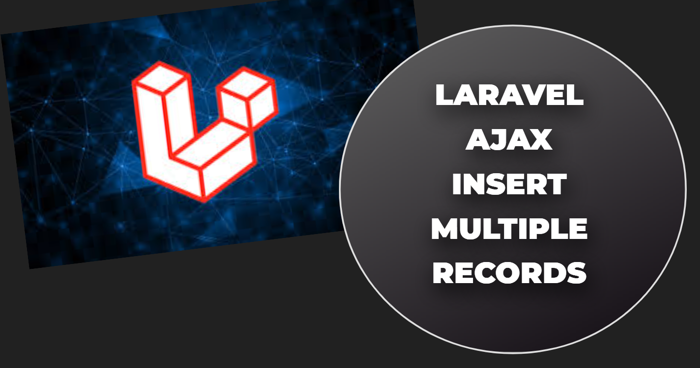 Read more about the article Laravel ajax insert multiple records