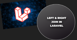 Read more about the article Left & right join in laravel