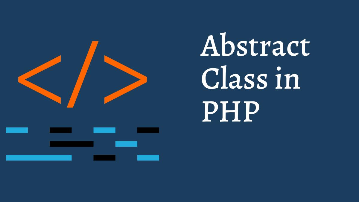 Read more about the article PHP OOP – Abstract Classes
