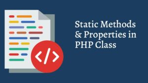 Read more about the article PHP OOP – Static Methods & Static Properties