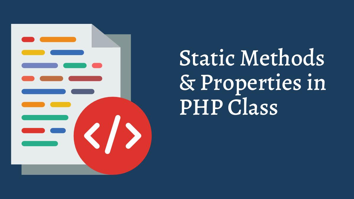 Read more about the article PHP OOP – Static Methods & Static Properties