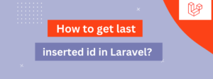 Read more about the article Get inserted id in laravel