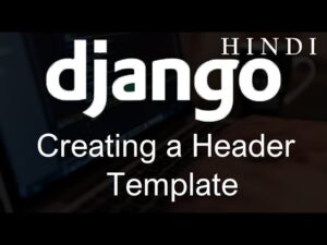 Read more about the article Create header and footer template inherittance in django