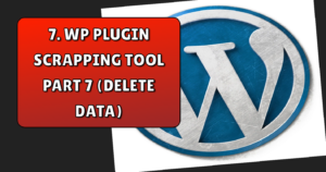 Read more about the article Website scrapping tool using wordpress custom plugin part 7 ( delete operation )