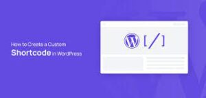 Read more about the article Shortcode features in wordpress custom theme