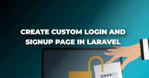 Read more about the article Create custom login and signup page in laravel